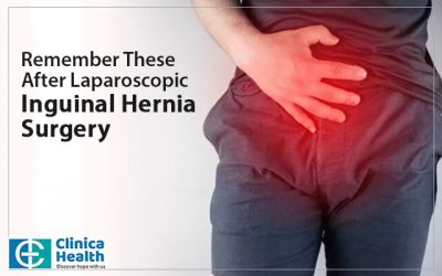 Remember These After Laparoscopic Inguinal Hernia Surgery