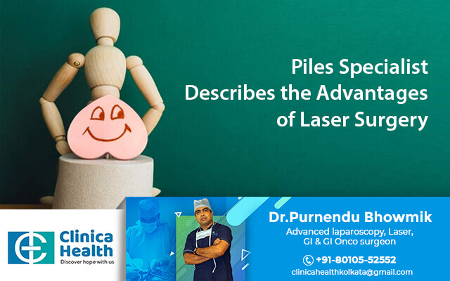 Piles Specialist Describes the Advantages of Laser Surgery