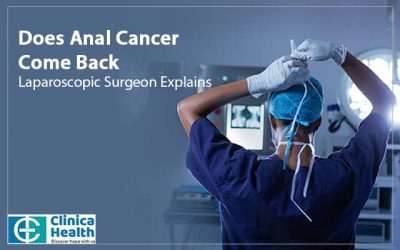 Does Anal Cancer Come Back-Laparoscopic Surgeon Explains