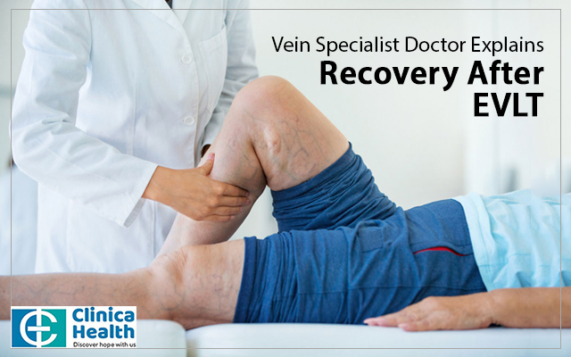 Vein Specialist Doctor Explains Recovery After EVLT