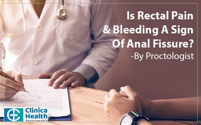 Is Rectal Pain & Bleeding A Sign Of Anal Fissure?-By Proctologist