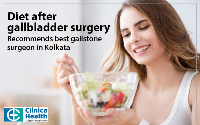 Gallbladder diet after surgery: Recommends best gallstone surgeon in Kolkata