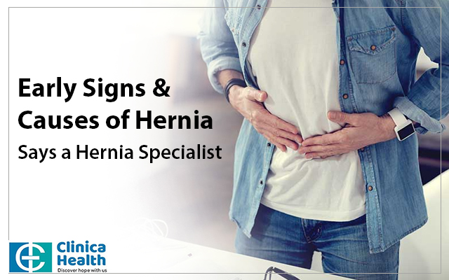 Early Signs & Causes of Hernia- Says a Hernia Specialist