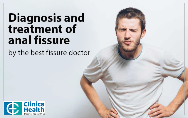 Diagnosis and treatment of anal fissure by the best fissure doctor