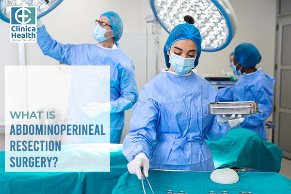 What Is Abdominoperineal Resection Surgery?