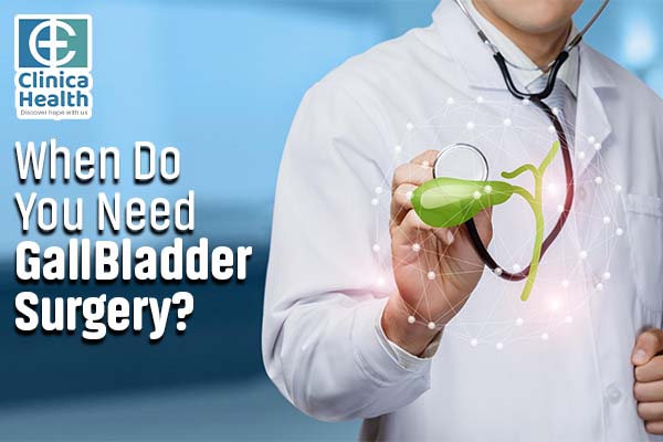 When Do You Need GallBladder Surgery?