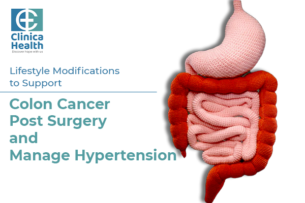 Lifestyle Modifications to Support Colon Cancer Post Surgery and Manage Hypertension 